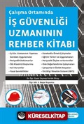 Çalışma Ortamında İş Güvenliği Uzmanının Rehber Kitabı