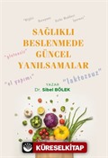 Sağlıklı Beslenmede Güncel Yanılsamalar