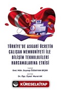 Türkiye'de Asgari Ücretin Çalışan Memnuniyeti ile Bilişim Teknolojileri Harcamalarına Etkisi