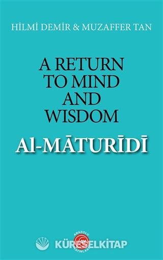 A Return to Mind and Wisdom: Al-Maturidi
