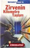 Zirvenin Kilometre Taşları /Üniversiteye Giden Yol