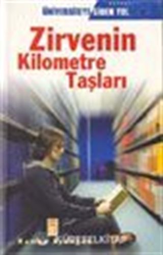 Zirvenin Kilometre Taşları /Üniversiteye Giden Yol
