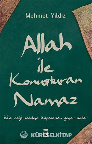 Allah ile Konuşturan Namaz