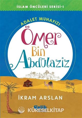 Adalet Muhafızı Ömer Bin Abdülaziz / İslam Öncüleri Serisi 1