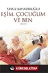 Eşim Çocuğum ve Ben