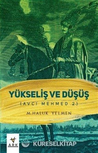 Avcı Mehmed 2 / Yükseliş ve Düşüş