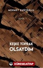 Keşke Toprak Olsaydım