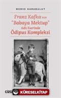 Franz Kafka'nın 'Babaya Mektup' Adlı Eserinde Ödipus Kompleksi