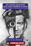 Eril Bakışın Gölgesinde David Lynch Sineması ve Kadın: Göstergebilimsel ve Psikanalitik Bir Yaklaşım