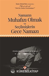 Namazın Muhafızı Olmak ve Seçilmişlerin Gece Namazı