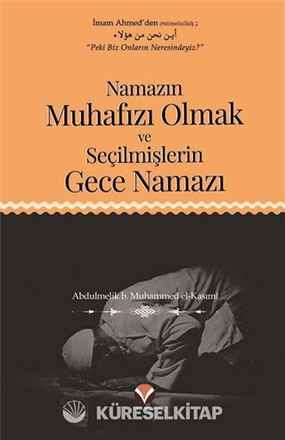 Namazın Muhafızı Olmak ve Seçilmişlerin Gece Namazı