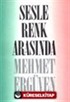 Sesle Renk Arasında