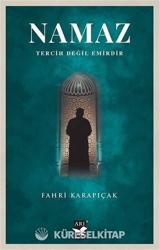 Namaz Tercih Değil Emirdir