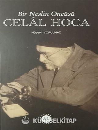 Bir Neslin Öncüsü Celal Hoca