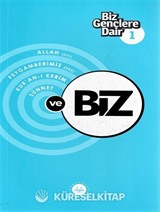 Biz Gençlere Dair 1 / Allah (cc) - Peygamberimiz (sas) - Kur'an-ı Kerim - Sünnet