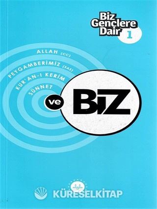 Biz Gençlere Dair 1 / Allah (cc) - Peygamberimiz (sas) - Kur'an-ı Kerim - Sünnet