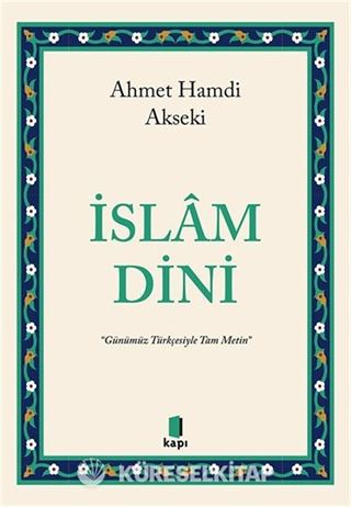 İslam Dini (Günümüz Türkçesiyle Tam Metin)