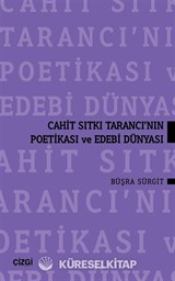 Cahit Sıtkı Tarancı'nın Poetikası ve Edebi Dünyası