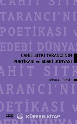 Cahit Sıtkı Tarancı'nın Poetikası ve Edebi Dünyası