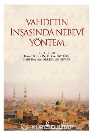 Vahdetin İnşasında Nebevî Yöntem