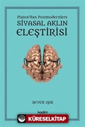 Platon'dan Postmodernlere Siyasal Aklın Eleştirisi