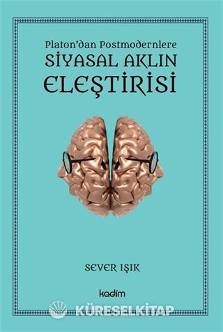 Platon'dan Postmodernlere Siyasal Aklın Eleştirisi