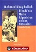 Mehmed Ubeydullah Efendi'nin Malta Afganistan ve İran Hatıraları