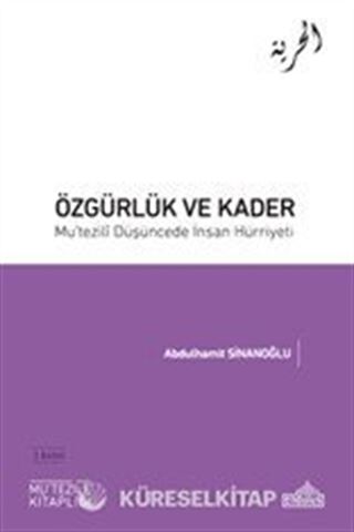 Özgürlük ve Kader Mu'tezili Düşüncede İnsan Hürriyeti