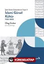 İslami Görsel Kültür 1100-1800 (İslam Sanatı Çalışmalarının İnşası II)