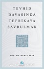 Tevhid Davasında Tefrikaya Savrulmak