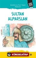 Anadolu'yu Yurt Yapan Komutan Sultan Alparslan / Türk İslam Büyükleri 19