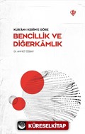 Kur'an-ı Kerim'e Göre Bencillik ve Diğerkamlık