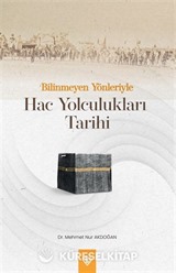 Bilinmeyen Yönleriyle Hac Yolculukları Tarihi