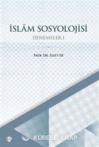 İslam Sosyolojisi / Denemeler 1