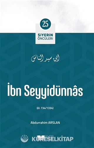 İbn Seyyidünn / Siyerin Öncüleri 25