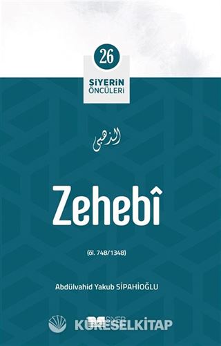 Zehebi / Siyerin Öncüleri 26