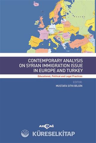 Contemporary Analysis On Syrian Immigration Issue In Europe And Turkey