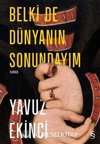 Belki De Dünyanın Sonundayım (Ciltli)