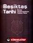 Beşiktaş Tarihi İlkleriyle Unutulmayanlarıyla Yüzüncü Yılında