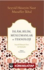 İslam, Bilim, Müslümanlar ve Teknoloji / Seyyid Hüseyin Nasr ile Söyleşiler