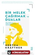 Bir Melek Çağırmak ve Dualar / Şiir, Günce ve Diğer Metinlerden Seçmeler