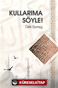 Kullarıma Söyle