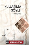 Kullarıma Söyle