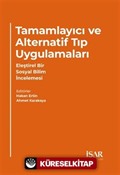 Tamamlayıcı ve Alternatif Tıp Uygulamaları Eleştirel Bir Sosyal Bilim İncelemesi