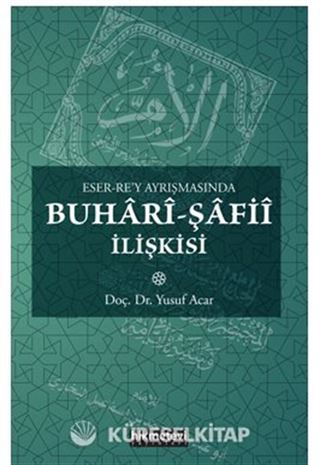 Eser Rey Ayrışmasında Buhari Şafii İlişkisi