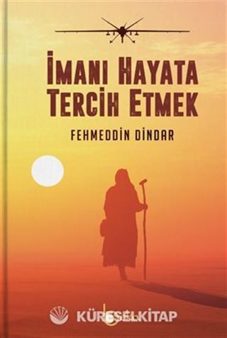 İmanı Hayata Tercih Etmek
