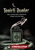 Tesirli Dualar (Hadis-i Şeriflerde Bela ve Musibetlerden Koruyan ve Kurtaran Dualar)