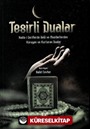 Tesirli Dualar (Hadis-i Şeriflerde Bela ve Musibetlerden Koruyan ve Kurtaran Dualar)