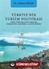 Türkiye'nin Turizm Politikası Yerel Yönetim Uygulamaları Üzerine Bir Araştırma: Alanya