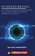 Inverted Retina: Is It A Result Of Indispensable Relationship Between Retinal Pigment Epithelium And Photoreceptor Cells?